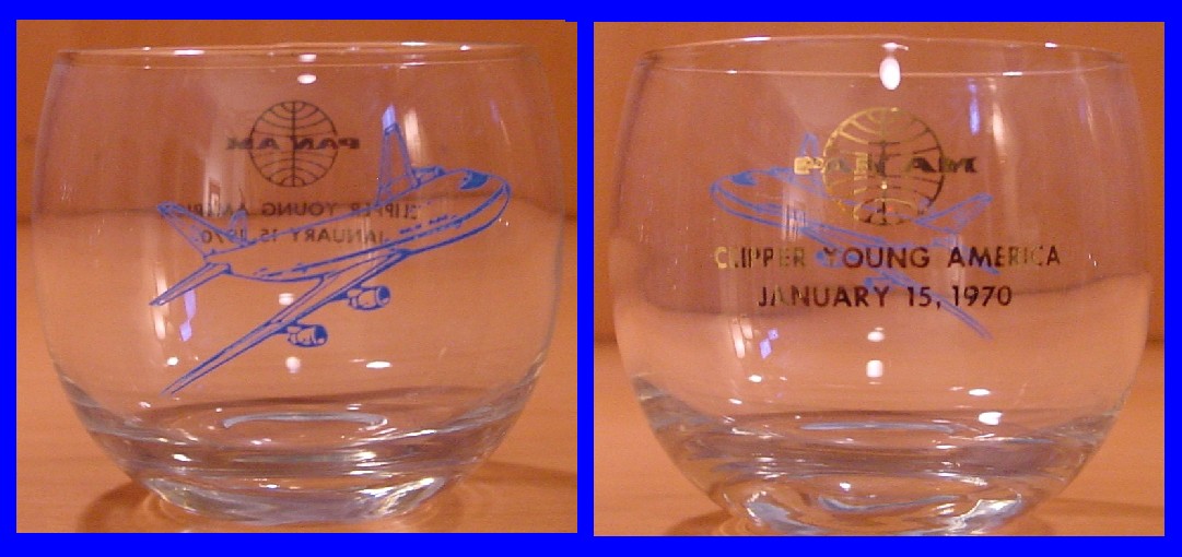 1970  January 15, 747 A smaller rock style glass.  Pan Am's first revenue , paying customer, flight was on January 22, 1970.  Most likely these glasses were distributed at a press proving flight or other pre-revenue service.